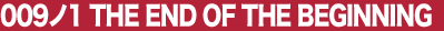 009�m1 THE END OF THE BEGINNING
